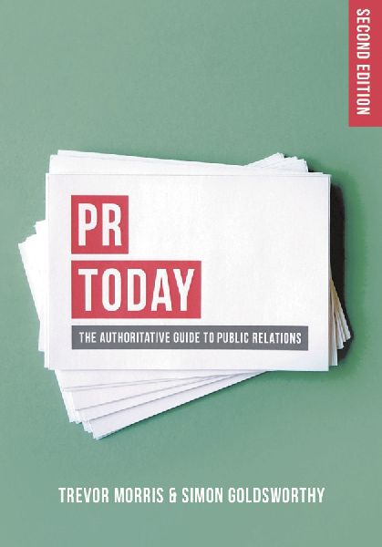 PR Today: The Authoritative Guide to Public Relations