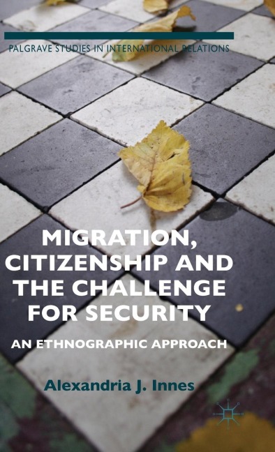 Migration, Citizenship and the Challenge for Security: An Ethnographic Approach