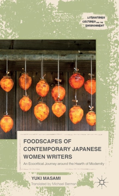 Foodscapes of Contemporary Japanese Women Writers: An Ecocritical Journey Around the Hearth of Modernity