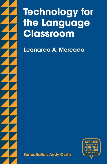 Technology for the Language Classroom: Creating a 21st Century Learning Experience