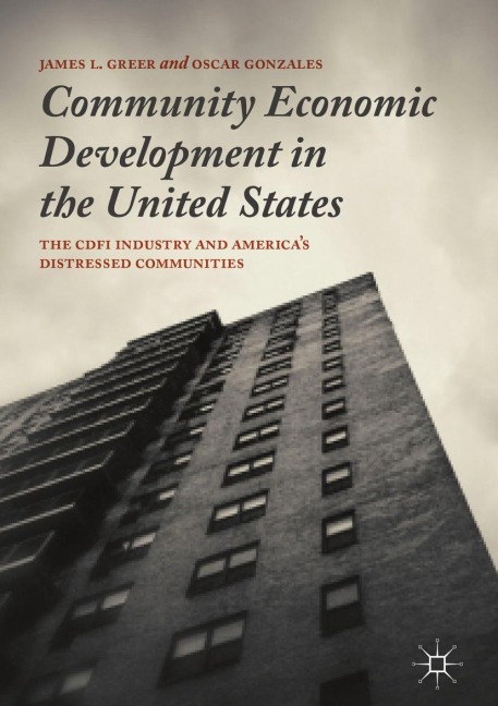 Community Economic Development in the United States: The CDFI Industry and Americas Distressed Communities