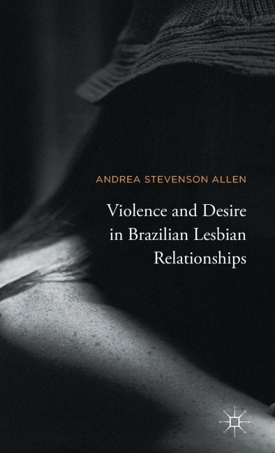 Violence and Desire in Brazilian Lesbian Relationships