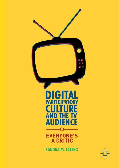 Digital Participatory Culture and the TV Audience: Everyones a Critic