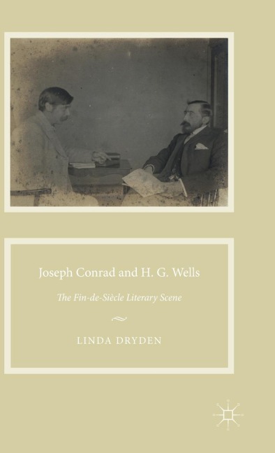Joseph Conrad and H. G. Wells: The Fin-De-Siècle Literary Scene