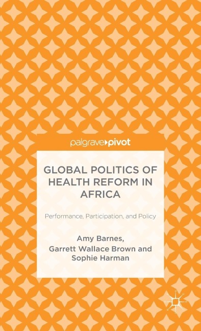 Global Politics of Health Reform in Africa: Performance, Participation, and Policy