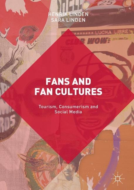 Fans and Fan Cultures: Tourism, Consumerism and Social Media