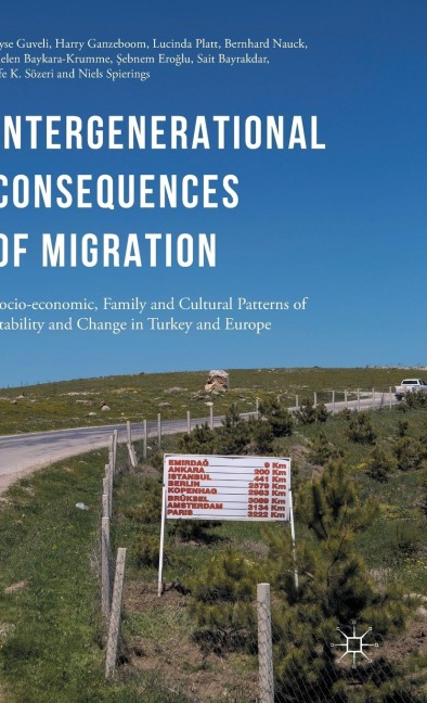 Intergenerational Consequences of Migration: Socio-Economic, Family and Cultural Patterns of Stability and Change in Turkey and Europe