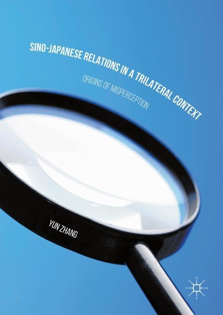 Sino-Japanese Relations in a Trilateral Context: Origins of Misperception