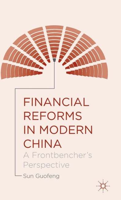 Financial Reforms in Modern China: A Frontbenchers Perspective