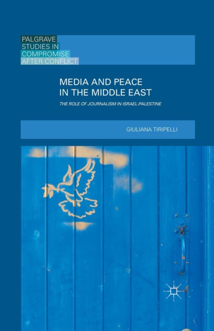 Media and Peace in the Middle East: The Role of Journalism in Israel-Palestine
