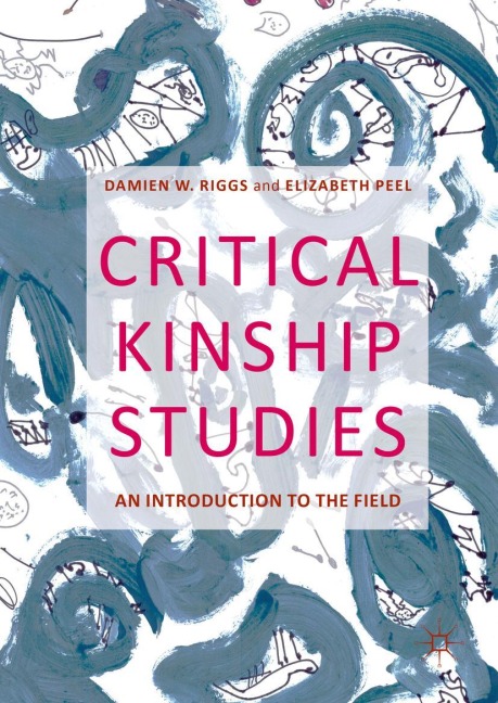 Critical Kinship Studies: An Introduction to the Field