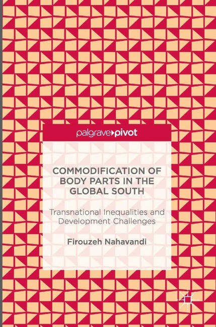 Commodification of Body Parts in the Global South: Transnational Inequalities and Development Challenges