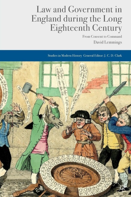 Law and Government in England During the Long Eighteenth Century: From Consent to Command