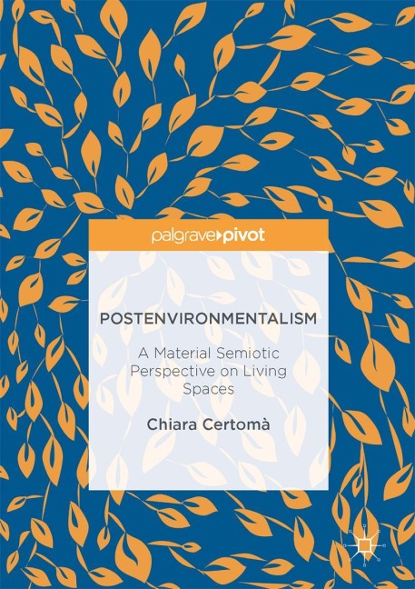 Postenvironmentalism: A Material Semiotic Perspective on Living Spaces
