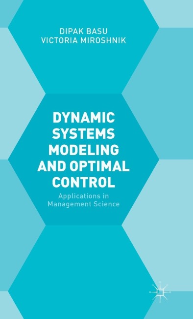 Dynamic Systems Modelling and Optimal Control: Applications in Management Science
