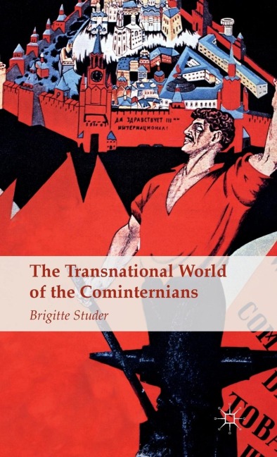 The Transnational World of the Cominternians