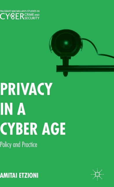 Privacy in a Cyber Age: Policy and Practice