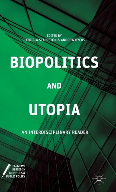 Biopolitics and Utopia: An Interdisciplinary Reader