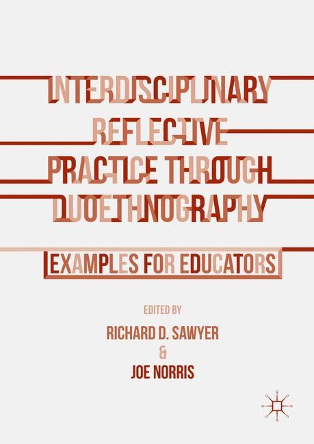 Interdisciplinary Reflective Practice through Duoethnography: Examples for Educators