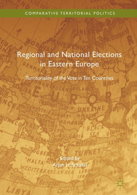 Regional and National Elections in Eastern Europe: Territoriality of the Vote in Ten Countries