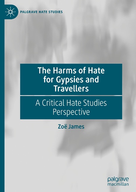 The Harms of Hate for Gypsies and Travellers: A Critical Hate Studies Perspective