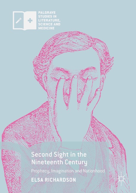 Second Sight in the Nineteenth Century: Prophecy, Imagination and Nationhood