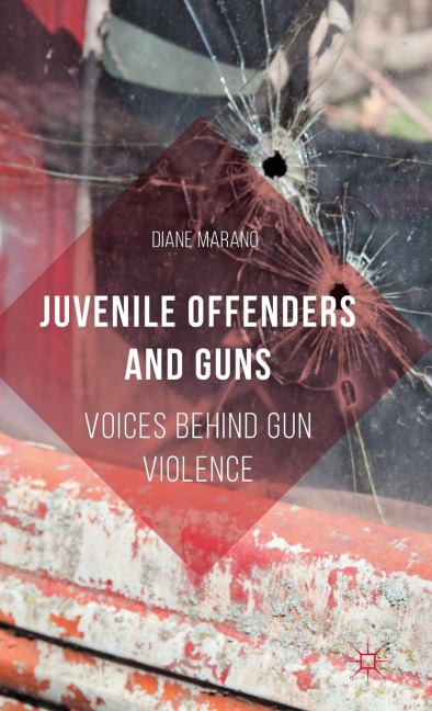 Juvenile Offenders and Guns: Voices Behind Gun Violence