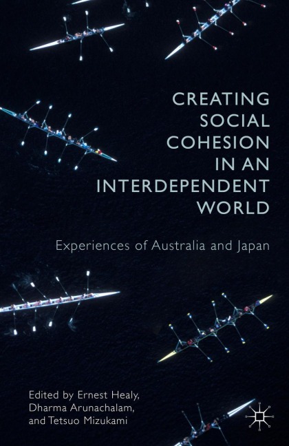 Creating Social Cohesion in an Interdependent World: Experiences of Australia and Japan