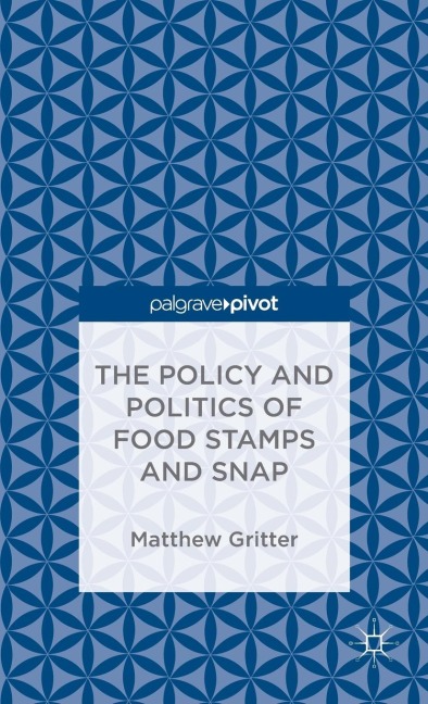 The Policy and Politics of Food Stamps and Snap