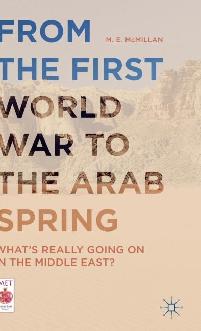 From the First World War to the Arab Spring: What's Really Going on in the Middle East?
