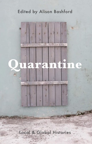 Quarantine Local and Global Histories