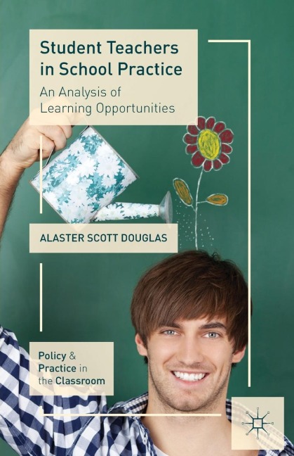 Student Teachers in School Practice: An Analysis of Learning Opportunities