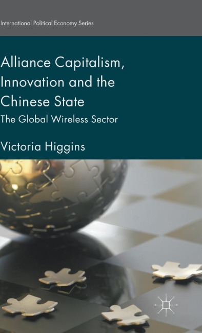 Alliance Capitalism, Innovation and the Chinese State: The Global Wireless Sector