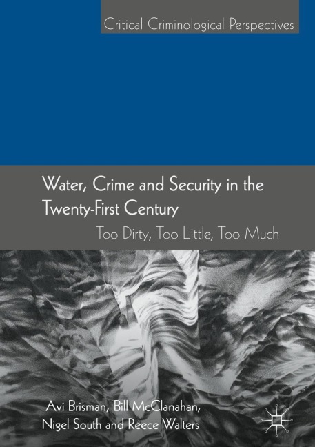 Water, Crime and Security in the Twenty-First Century: Too Dirty, Too Little, Too Much