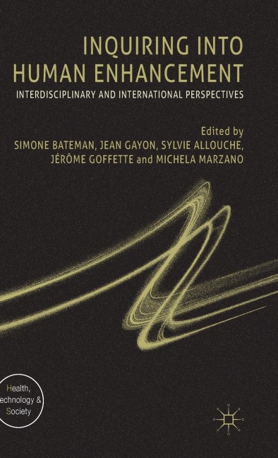 Inquiring Into Human Enhancement: Interdisciplinary and International Perspectives