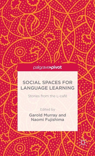 Social Spaces for Language Learning: Stories from the L-Café