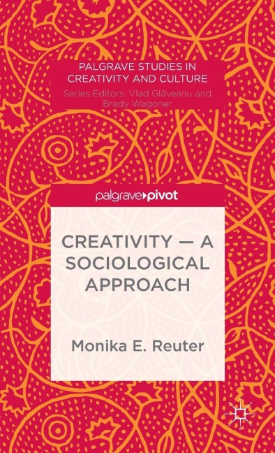 Creativity -- A Sociological Approach