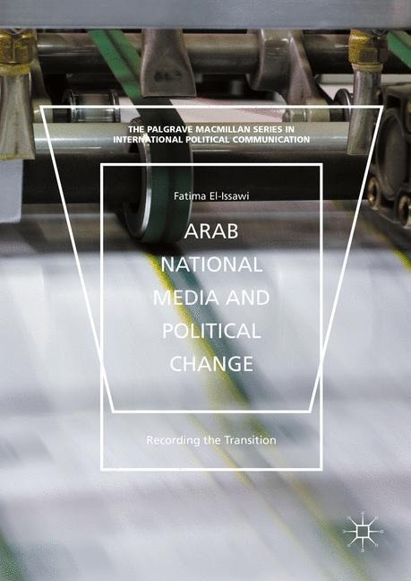 Arab National Media and Political Change: Recording the Transition