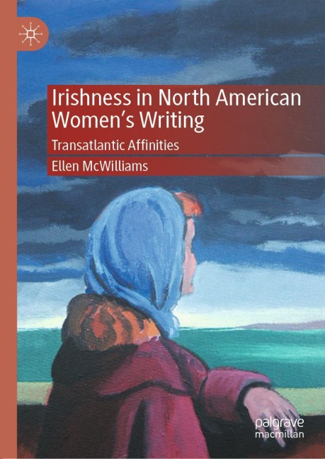 Irishness in North American Womens Writing: Transatlantic Affinities