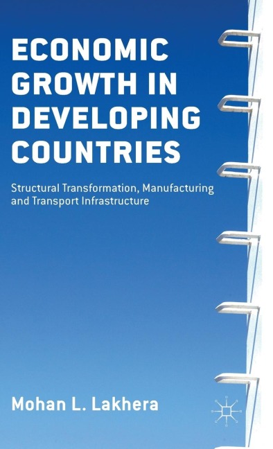 Economic Growth in Developing Countries: Structural Transformation, Manufacturing and Transport Infrastructure