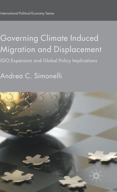 Governing Climate Induced Migration and Displacement: Igo Expansion and Global Policy Implications