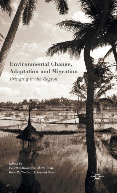 Environmental Change, Adaptation and Migration: Bringing in the Region