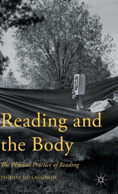 Reading and the Body: The Physical Practice of Reading