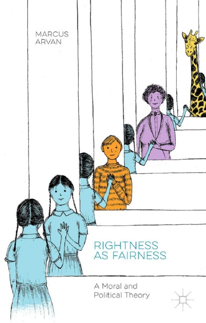 Rightness as Fairness: A Moral and Political Theory