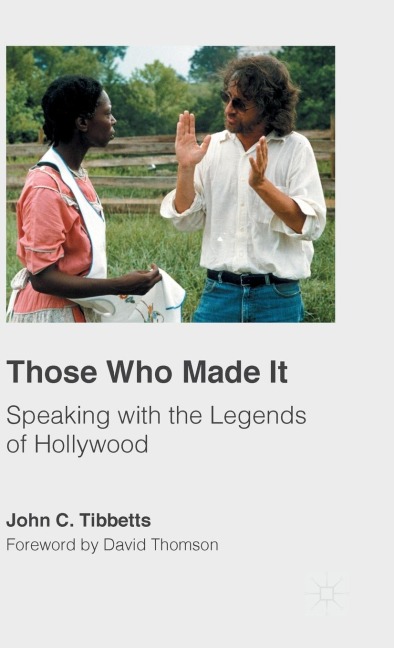 Those Who Made It: Speaking with the Legends of Hollywood