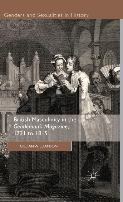 British Masculinity in the Gentlemans Magazine, 1731 to 1815