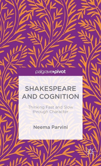 Shakespeare and Cognition: Thinking Fast and Slow Through Character