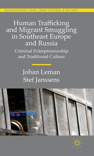 Human Trafficking and Migrant Smuggling in Southeast Europe and Russia: Learning Criminal Entrepreneurship and Traditional Culture