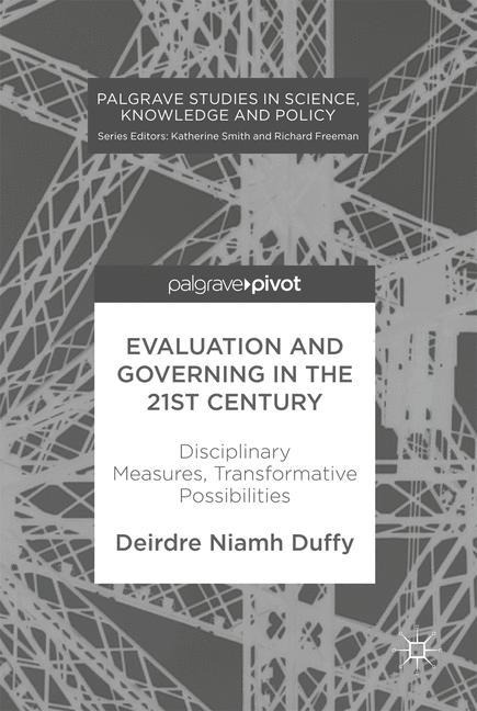 Evaluation and Governing in the 21st Century: Disciplinary Measures, Transformative Possibilities