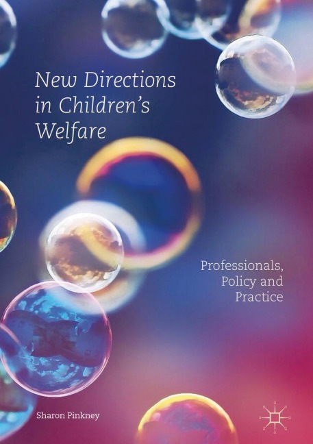 New Directions in Childrens Welfare: Professionals, Policy and Practice